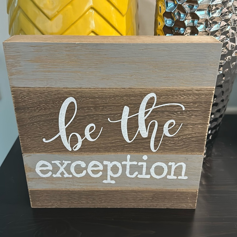 Be The Exception sign